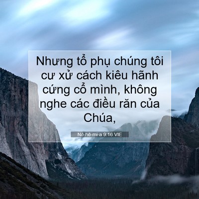 Picture 07 - Nê-hê-mi-a 9:16 VIE - Nhưng tổ phụ chúng tôi cư xử cách - Bible Verse Picture