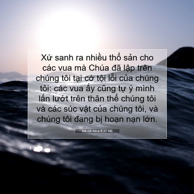 Picture 07 - Nê-hê-mi-a 9:37 VIE - Xứ sanh ra nhiều thổ sản cho các vua mà - Bible Verse Picture