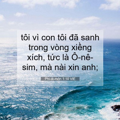 Picture 07 - Phi-lê-môn 1:10 VIE - tôi vì con tôi đã sanh trong vòng xiềng - Bible Verse Picture