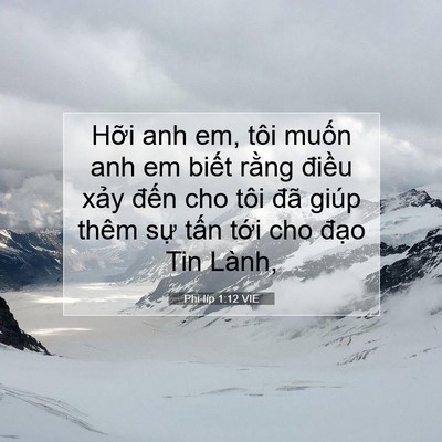 Picture 07 - Phi-líp 1:12 VIE - Hỡi anh em, tôi muốn anh em biết rằng - Bible Verse Picture