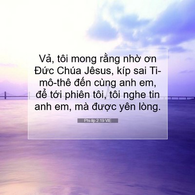 Picture 07 - Phi-líp 2:19 VIE - Vả, tôi mong rằng nhờ ơn Đức Chúa - Bible Verse Picture