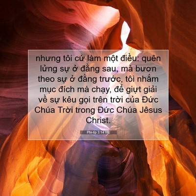 Picture 07 - Phi-líp 3:14 VIE - nhưng tôi cứ làm một điều: quên lửng - Bible Verse Picture