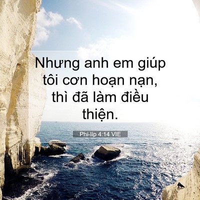 Picture 07 - Phi-líp 4:14 VIE - Nhưng anh em giúp tôi cơn hoạn nạn, thì - Bible Verse Picture