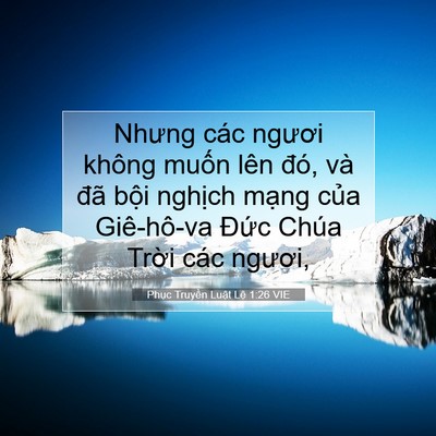 Picture 07 - Phục Truyền Luật Lệ 1:26 VIE - Nhưng các ngươi không muốn lên đó, và - Bible Verse Picture