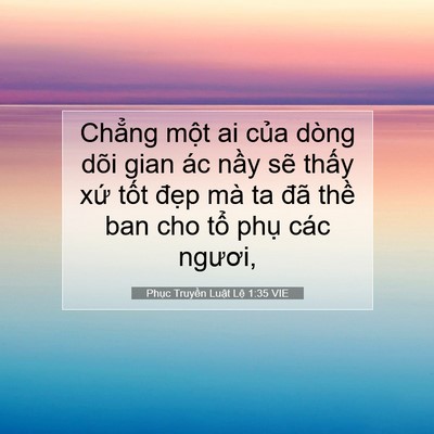 Picture 07 - Phục Truyền Luật Lệ 1:35 VIE - Chẳng một ai của dòng dõi gian ác nầy - Bible Verse Picture