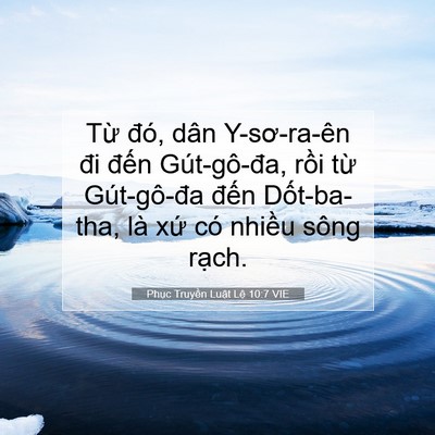 Picture 07 - Phục Truyền Luật Lệ 10:7 VIE - Từ đó, dân Y-sơ-ra-ên đi đến - Bible Verse Picture