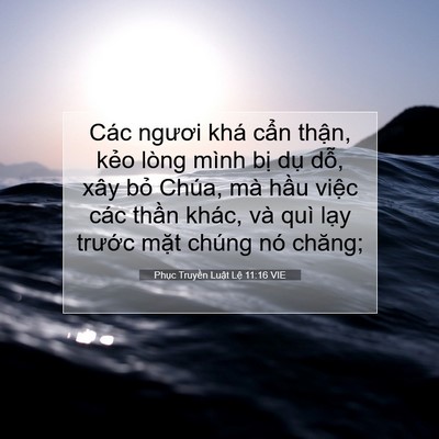 Picture 07 - Phục Truyền Luật Lệ 11:16 VIE - Các ngươi khá cẩn thận, kẻo lòng mình - Bible Verse Picture