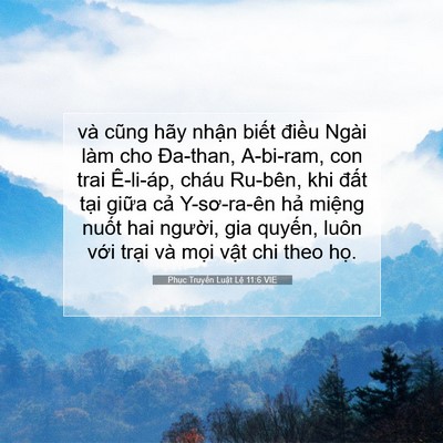 Picture 07 - Phục Truyền Luật Lệ 11:6 VIE - và cũng hãy nhận biết điều Ngài làm - Bible Verse Picture