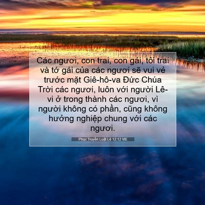 Picture 07 - Phục Truyền Luật Lệ 12:12 VIE - Các ngươi, con trai, con gái, tôi trai và - Bible Verse Picture