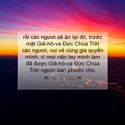 Picture 07 - Phục Truyền Luật Lệ 12:7 VIE - rồi các ngươi sẽ ăn tại đó, trước - Bible Verse Picture