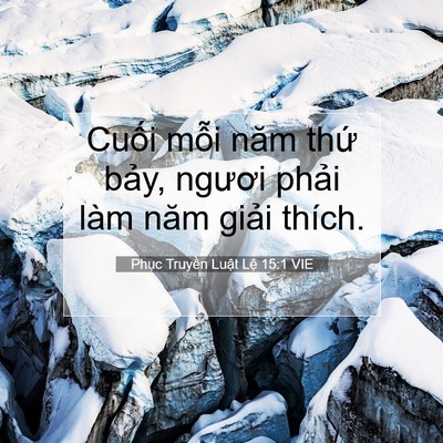 Picture 07 - Phục Truyền Luật Lệ 15:1 VIE - Cuối mỗi năm thứ bảy, ngươi phải - Bible Verse Picture