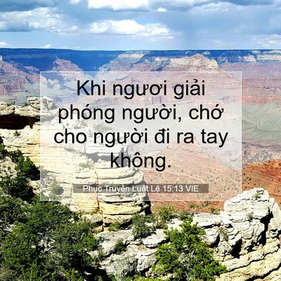 Picture 07 - Phục Truyền Luật Lệ 15:13 VIE - Khi ngươi giải phóng người, chớ cho - Bible Verse Picture
