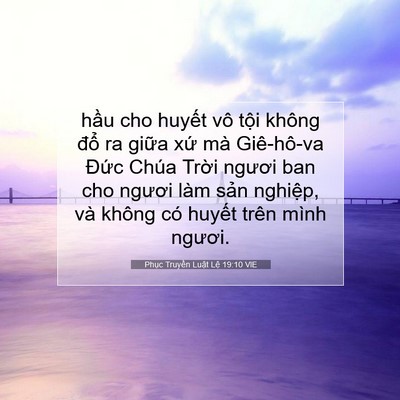 Picture 07 - Phục Truyền Luật Lệ 19:10 VIE - hầu cho huyết vô tội không đổ ra - Bible Verse Picture