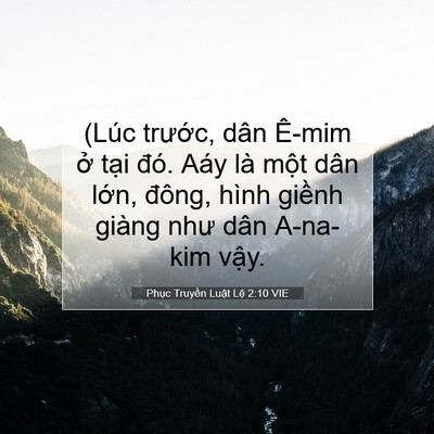 Picture 07 - Phục Truyền Luật Lệ 2:10 VIE - (Lúc trước, dân Ê-mim ở tại đó. Aáy - Bible Verse Picture
