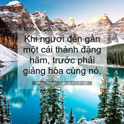 Picture 07 - Phục Truyền Luật Lệ 20:10 VIE - Khi ngươi đến gần một cái thành - Bible Verse Picture