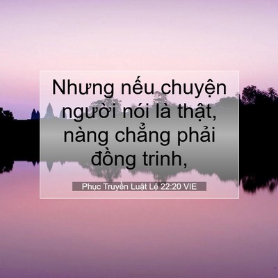 Picture 07 - Phục Truyền Luật Lệ 22:20 VIE - Nhưng nếu chuyện người nói là thật, - Bible Verse Picture