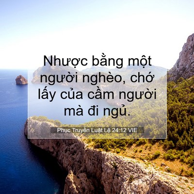 Picture 07 - Phục Truyền Luật Lệ 24:12 VIE - Nhược bằng một người nghèo, chớ - Bible Verse Picture