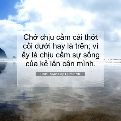 Picture 07 - Phục Truyền Luật Lệ 24:6 VIE - Chớ chịu cầm cái thớt cối dưới hay - Bible Verse Picture