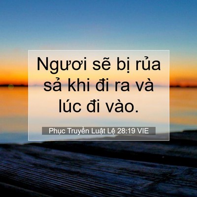 Picture 07 - Phục Truyền Luật Lệ 28:19 VIE - Ngươi sẽ bị rủa sả khi đi ra và lúc - Bible Verse Picture
