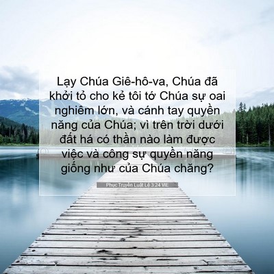 Picture 07 - Phục Truyền Luật Lệ 3:24 VIE - Lạy Chúa Giê-hô-va, Chúa đã khởi tỏ - Bible Verse Picture