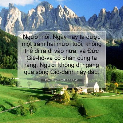 Picture 07 - Phục Truyền Luật Lệ 31:2 VIE - Người nói: Ngày nay ta được một trăm - Bible Verse Picture