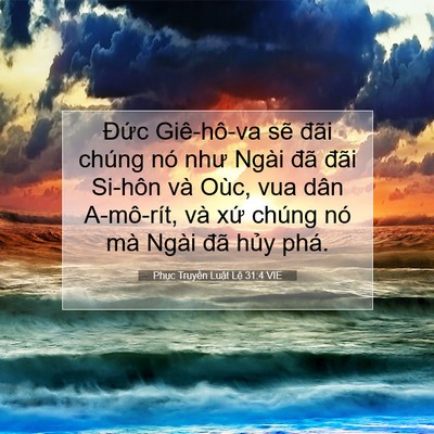 Picture 07 - Phục Truyền Luật Lệ 31:4 VIE - Đức Giê-hô-va sẽ đãi chúng nó như - Bible Verse Picture