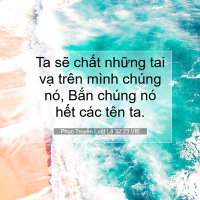 Picture 07 - Phục Truyền Luật Lệ 32:23 VIE - Ta sẽ chất những tai vạ trên mình - Bible Verse Picture