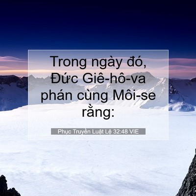 Picture 07 - Phục Truyền Luật Lệ 32:48 VIE - Trong ngày đó, Đức Giê-hô-va phán cùng - Bible Verse Picture