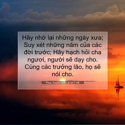 Picture 07 - Phục Truyền Luật Lệ 32:7 VIE - Hãy nhớ lại những ngày xưa; Suy xét - Bible Verse Picture