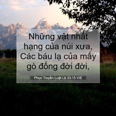 Picture 07 - Phục Truyền Luật Lệ 33:15 VIE - Những vật nhất hạng của núi xưa, Các - Bible Verse Picture