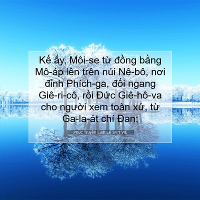 Picture 07 - Phục Truyền Luật Lệ 34:1 VIE - Kế ấy, Môi-se từ đồng bằng Mô-áp - Bible Verse Picture