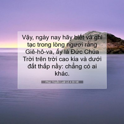 Picture 07 - Phục Truyền Luật Lệ 4:39 VIE - Vậy, ngày nay hãy biết và ghi tạc trong - Bible Verse Picture
