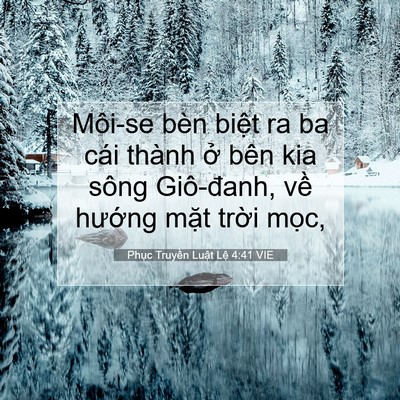 Picture 07 - Phục Truyền Luật Lệ 4:41 VIE - Môi-se bèn biệt ra ba cái thành ở bên - Bible Verse Picture