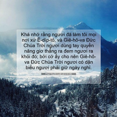 Picture 07 - Phục Truyền Luật Lệ 5:15 VIE - Khá nhớ rằng ngươi đã làm tôi mọi - Bible Verse Picture
