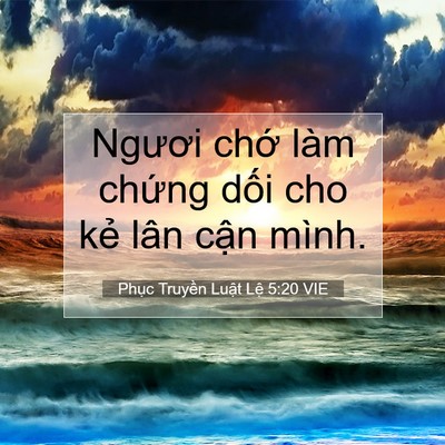 Picture 07 - Phục Truyền Luật Lệ 5:20 VIE - Ngươi chớ làm chứng dối cho kẻ lân - Bible Verse Picture