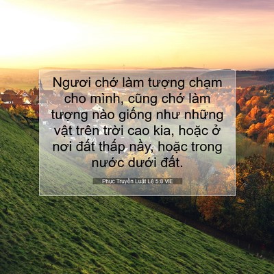 Picture 07 - Phục Truyền Luật Lệ 5:8 VIE - Ngươi chớ làm tượng chạm cho mình, - Bible Verse Picture