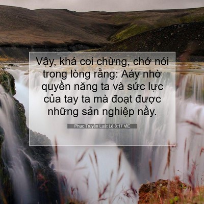 Picture 07 - Phục Truyền Luật Lệ 8:17 VIE - Vậy, khá coi chừng, chớ nói trong lòng - Bible Verse Picture