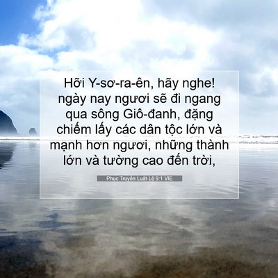 Picture 07 - Phục Truyền Luật Lệ 9:1 VIE - Hỡi Y-sơ-ra-ên, hãy nghe! ngày nay ngươi - Bible Verse Picture