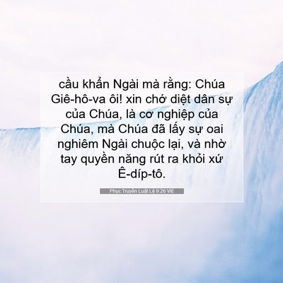 Picture 07 - Phục Truyền Luật Lệ 9:26 VIE - cầu khẩn Ngài mà rằng: Chúa Giê-hô-va - Bible Verse Picture