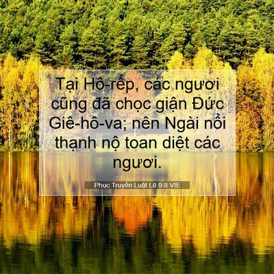Picture 07 - Phục Truyền Luật Lệ 9:8 VIE - Tại Hô-rếp, các ngươi cũng đã chọc - Bible Verse Picture