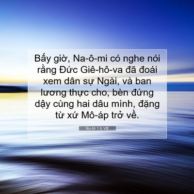 Picture 07 - Ru-tơ 1:6 VIE - Bấy giờ, Na-ô-mi có nghe nói rằng Đức - Bible Verse Picture