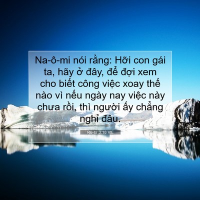 Picture 07 - Ru-tơ 3:18 VIE - Na-ô-mi nói rằng: Hỡi con gái ta, hãy ở - Bible Verse Picture
