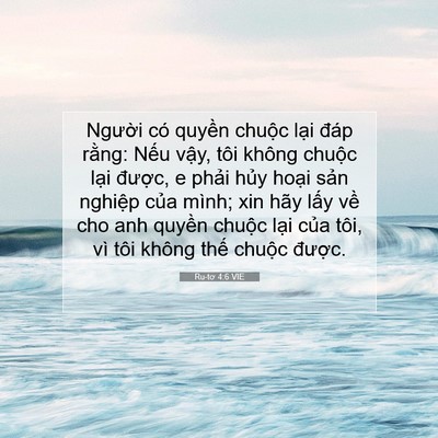 Picture 07 - Ru-tơ 4:6 VIE - Người có quyền chuộc lại đáp rằng: - Bible Verse Picture