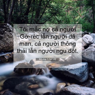 Picture 07 - Rô-ma 1:14 VIE - Tôi mắc nợ cả người Gờ-réc lẫn - Bible Verse Picture