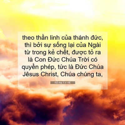 Picture 07 - Rô-ma 1:4 VIE - theo thần linh của thánh đức, thì bởi - Bible Verse Picture