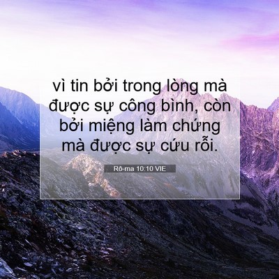 Picture 07 - Rô-ma 10:10 VIE - vì tin bởi trong lòng mà được sự công - Bible Verse Picture