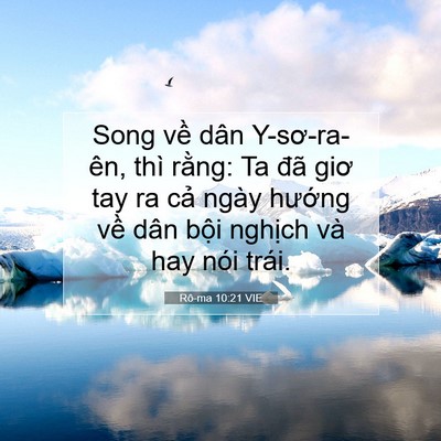 Picture 07 - Rô-ma 10:21 VIE - Song về dân Y-sơ-ra-ên, thì rằng: Ta đã - Bible Verse Picture