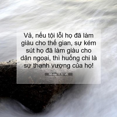 Picture 07 - Rô-ma 11:12 VIE - Vả, nếu tội lỗi họ đã làm giàu cho - Bible Verse Picture