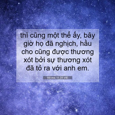 Picture 07 - Rô-ma 11:31 VIE - thì cũng một thể ấy, bây giờ họ đã - Bible Verse Picture