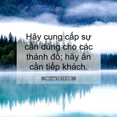 Picture 07 - Rô-ma 12:13 VIE - Hãy cung cấp sự cần dùng cho các thánh - Bible Verse Picture